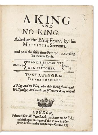 Beaumont, Francis (1584-1616) & John Fletcher (1579-1625) A King and No King. Acted at the Black-Fryars, by his Majesties Servants.